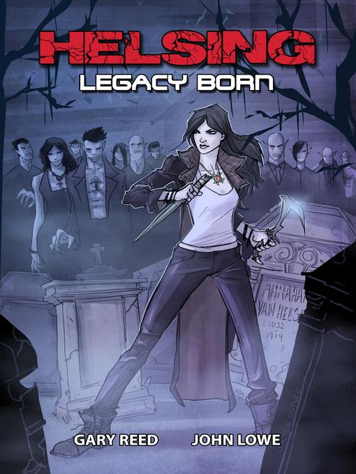 Title details for Helsing: Legacy Born by Gary Reed - Available